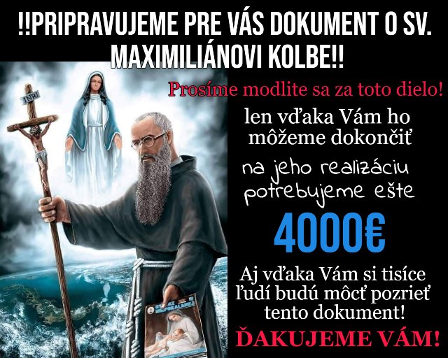 PRIPRAVUJEME NOVÝ DOKUMENT O SV. MAXIMILIÁNOVI KOLBE!!