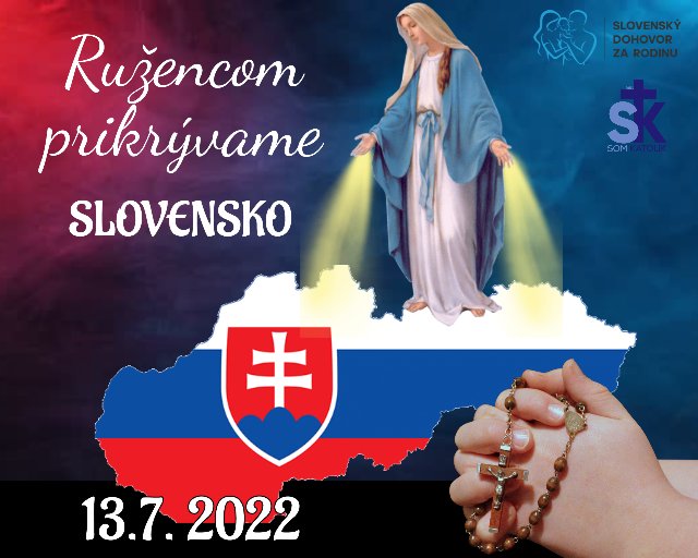 24 hodinový ruženec - RUŽENCOM PRIKRÝVAME SLOVENSKO 13.7. začiatok 0:00