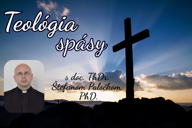 SOBOTA 9.9. o 21:00 Nová relácia TEOLÓGIA SPÁSY S doc. ŠTEFANOM PALOČKOM!!