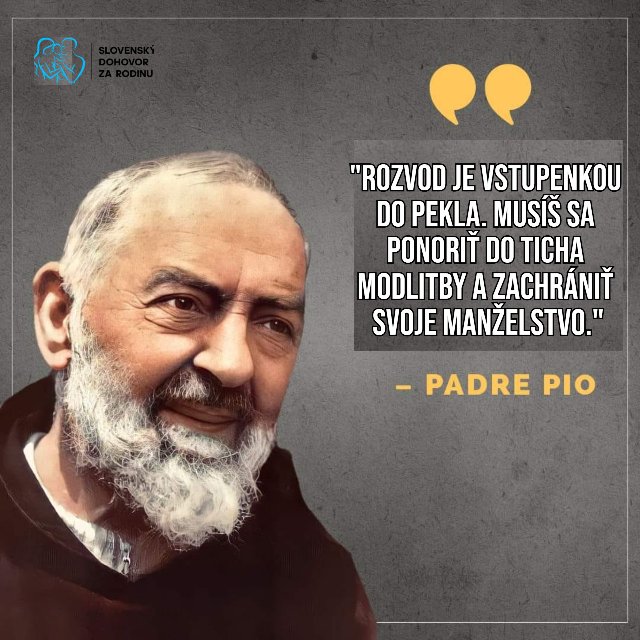 PÁTER PIO - ROZVOD JE VSTUPENKOU DO PEKLA