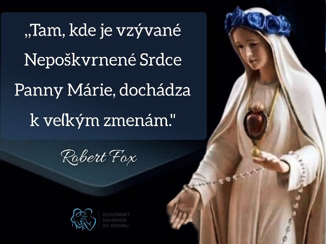 VYSLOBODENIE JE BLÍZKO - NASTAL ČAS NEPOŠKVRNENÉHO SRDCA a POBOŽNOSTI PRVÝCH SOBÔT