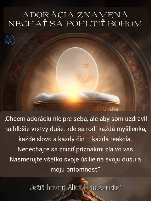 ADORÁCIA znamená, nechať sa pohltiť Bohom
