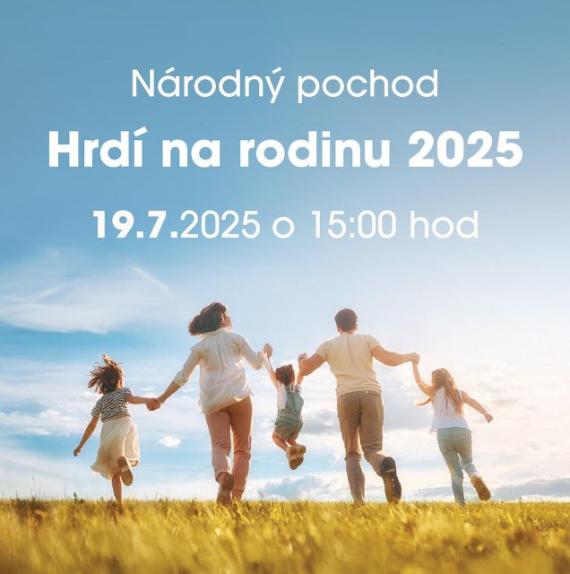 UŽ ZAJTRA!! POZÝVAME - Národný pochod Hrdí na rodinu sa tento rok uskutoční 19.7. v Bratislave