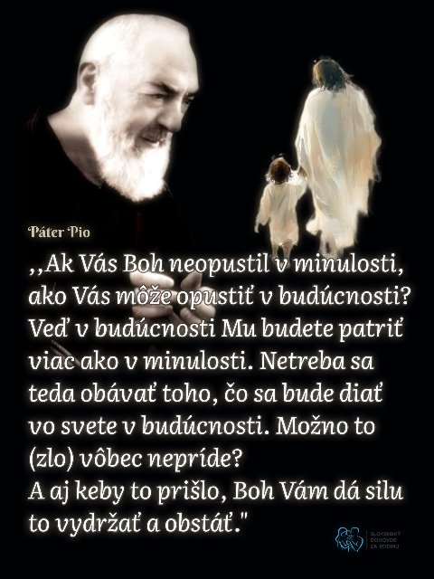 PÁTER PIO: ,,NECH SA TI VRYJE DO DUŠE - BOH JE NÁŠ OTEC"