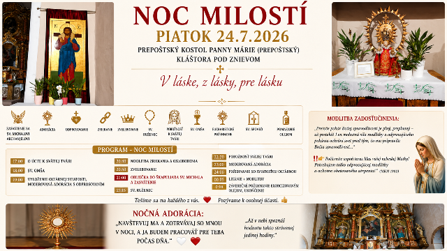 NOC MILOSTÍ - odprosovanie, zvelebovanie, modlitby, adorácia, požehnanie Eucharistiou Kláštora pod Znievom- Prepoštský kostol 24.7.2026 o 17:00