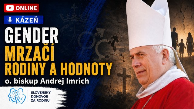 Streda 15.7. o 21:00 - Online vo svete: o. biskup Andrej Imrich - Gender mrzačí rodiny a hodnoty
